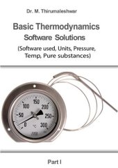 book Basic Thermodynamics: Software Solutions - Part I (Software used, Units, Pressure, Temp, Pure substances)