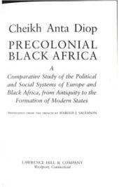 book Precolonial Black Africa: a Comparative Study of Political and Social Systems of Europe and Black Africa, from Antiquity to Formation of Modern States