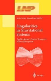 book Singularities in Gravitational Systems: Applications to Chaotic Transport in the Solar System