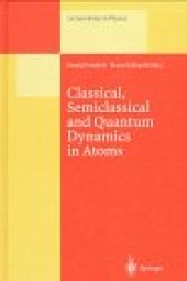 book Classical, Semiclassical and Quantum Dynamics in Atoms