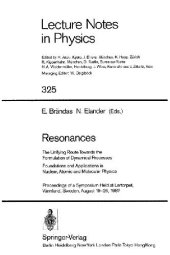 book Resonances: The Unifying Route Towards the Formulation of Dynamical Processes: Foundations and Applications in Nuclear, Atomic and Molecular Physics: Proceedings of a Symposium Held at Lertorpet, Värmland, Sweden, August 19-26, 1987