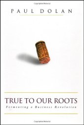 book True to Our Roots - Fermenting a Business Revolution