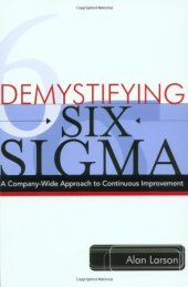 book Demystifying Six Sigma: A Company-Wide Approach to Continuous Improvement