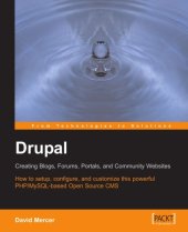 book Drupal: creating blogs, forums, portals, and community websites: how to setup, configure, and customize this powerful PHP-MySQL-based open source CMS