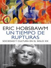 book Un tiempo de rupturas: sociedad y cultura en el siglo XX