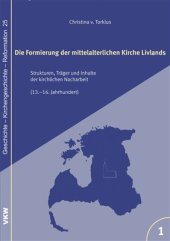 book Die Formierung der mittelalterlichen Kirche Livlands. Strukturen, Träger und Inhalte der kirchlichen Nacharbeit (Volume 1)