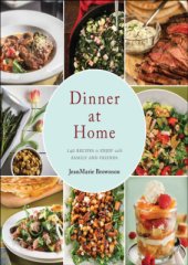 book Dinner at Home: 140 Recipes to Enjoy with Family and Friends