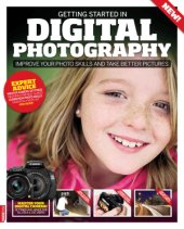 book Getting Started in Digital Photography: Improve Your Photo Skills and Take Better Pictures