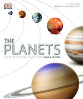 book The Planets: The Definitive Visual Guie to Our Solar System