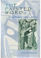 book The Painted Word: Samuel Beckett's Dialogue with Art