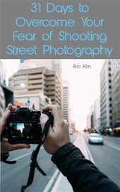 book 31 Days to Overcome Your Fear of Shooting Street Photography