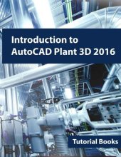 book Introduction to AutoCAD Plant 3D 2016