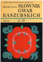 book Słownik gwar Kaszubskich. Tom III: Ł-O