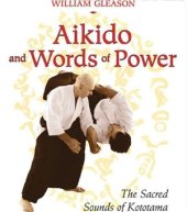 book Aikido and Words of Power - The Sacred Sounds o Kototama