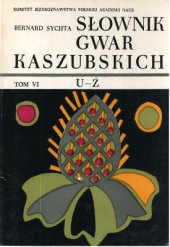 book Słownik gwar Kaszubskich. Tom VI: U-Ž