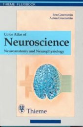 book Color Atlas of Neuroscience: Neuroanatomy and Neurophysiology