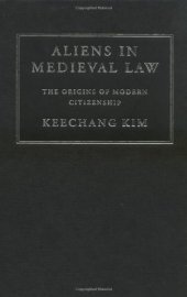 book Aliens in Medieval Law: The Origins of Modern Citizenship