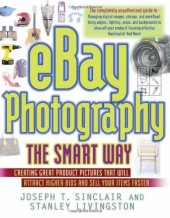 book eBay Photography the Smart Way: Creating Great Product Pictures that Will Attract Higher Bids and Sell Your Items Faster