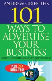 book 101 Ways to Advertise Your Business: Building a Successful Business with Smart Advertising