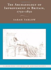 book The Archaeology of Improvement in Britain, 1750-1850