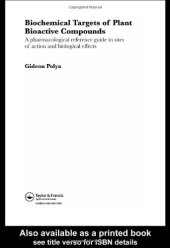 book Biochemical Targets of Plant Bioactive Compounds: A Pharmacological Reference Guide to Sites of Action and Biological Effects