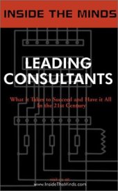 book Inside the Minds: Leading Consultants - CEOs from BearingPoint, A.T. Kearney, IBM Consulting & More Share Their Knowledge on the Art of Consulting