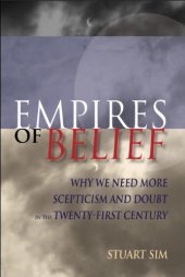 book Empires of Belief: Why We Need More Skepticism and Doubt in the Twenty-First Century