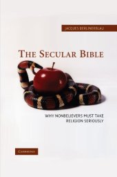 book The Secular Bible: Why Nonbelievers Must Take Religion Seriously