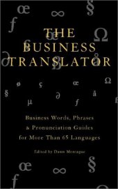 book The Business Translator: Business Words, Phrases & Pronunciation Guides in Over 65 Languages (Multilingual Edition)