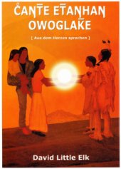 book Ċaŋte etaŋhaŋ owoglake (Aus dem Herzen sprechen)