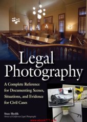 book Legal Photography: A Complete Reference for Documenting Scenes, Situations, and Evidence for Civil Cases