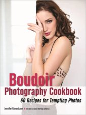 book The Boudoir Photography Cookbook: 60 Recipes For Tempting Photos