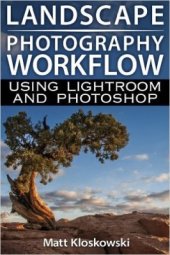 book Landscape Photography Workflow Using Lightroom and Photoshop