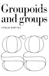 book Foundations of the theory of groupoids and groups