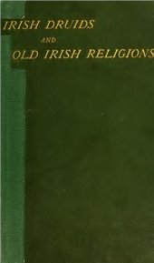 book Irish Druids and Old Irish Religions