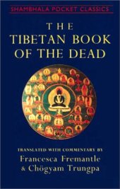 book The Tibetan Book of the Dead. The Great Liberation Through Hearing in the Bardo