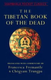 book The Tibetan Book of the Dead. The Great Liberation Through Hearing in the Bardo