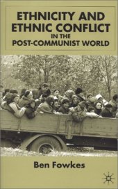book Ethnicity and Ethnic Conflict in the Post-Communist World