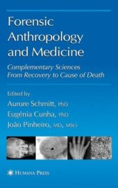 book Forensic Anthropology and Medicine: Complementary Sciences From Recovery to Cause of Death