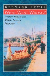 book What went wrong?: western impact and Middle Eastern response