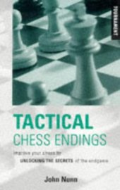 book Tactical Chess Endings: Improve Your Chess by Unlocking the Secrets of the Endgame