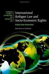 book International Refugee Law and Socio-Economic Rights: Refuge from Deprivation