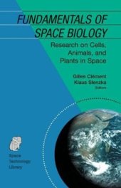 book Fundamentals of Space Biology: Research on Cells, Animals, and Plants in Space