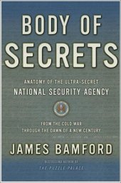 book Body of Secrets: Anatomy of the Ultra-Secret National Security Agency