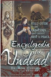 book Encyclopedia of the undead: a field guide to creatures that cannot rest in peace