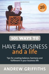 book 101 Ways to Have a Business and a Life