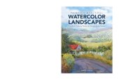 book Painting Beautiful Watercolor Landscapes: Transform Ordinary Places into Extraordinary Scenes