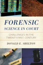 book Forensic Science in Court: Challenges in the Twenty-First Century