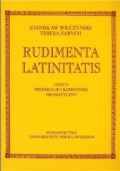 book Rudimenta latinitatis. Część II. Preparacje i komentarz gramatyczny