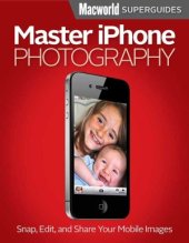 book Master iPhone Photography: Snap, Edit and Share Your Mobile Images